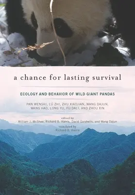 Esély a tartós túlélésre: a vadon élő óriáspandák ökológiája és viselkedése - A Chance for Lasting Survival: Ecology and Behavior of Wild Giant Pandas