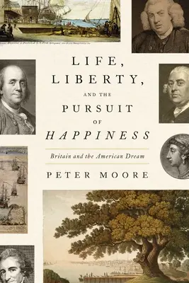 Élet, szabadság és a boldogságra való törekvés: Nagy-Britannia és az amerikai álom - Life, Liberty, and the Pursuit of Happiness: Britain and the American Dream