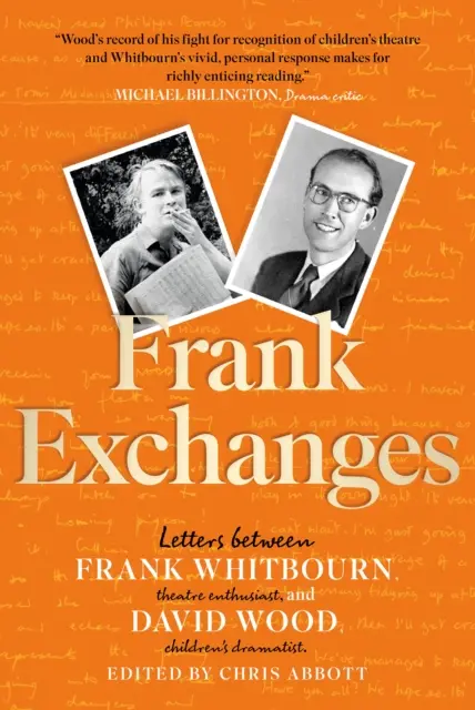 Frank Exchanges - Levelek Frank Whitbourn, a színházrajongó és David Wood, a gyermekszínházi drámaíró között - Frank Exchanges - Letters between Frank Whitbourn, theatre enthusiast, and David Wood, children's dramatist