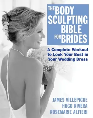 A Testformáló Biblia menyasszonyoknak - The Body Sculpting Bible for Brides