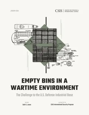 Üres kukák háborús környezetben: Az amerikai védelmi ipari bázis kihívása - Empty Bins in a Wartime Environment: The Challenge to the U.S. Defense Industrial Base