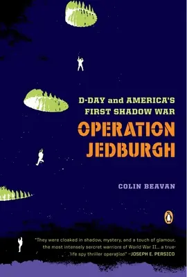 Jedburgh hadművelet: A D-nap és Amerika első árnyékháborúja - Operation Jedburgh: D-Day and America's First Shadow War