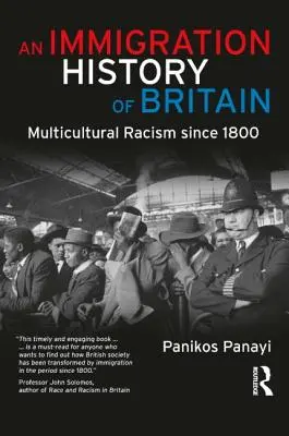 Nagy-Britannia bevándorlási története: Multikulturális rasszizmus 1800 óta - An Immigration History of Britain: Multicultural Racism since 1800