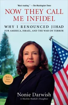 Most már hitetlennek hívnak: Miért mondtam le a dzsihádról Amerikáért, Izraelért és a terrorizmus elleni háborúért - Now They Call Me Infidel: Why I Renounced Jihad for America, Israel, and the War on Terror