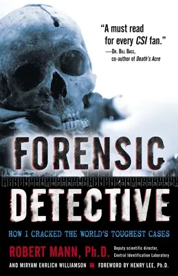 Forenzní detektiv: Jak jsem rozlouskl nejtěžší případy světa - Forensic Detective: How I Cracked the World's Toughest Cases