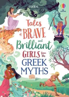 Bátor és ragyogó lányok meséi a görög mítoszokból - Tales of Brave and Brilliant Girls from the Greek Myths