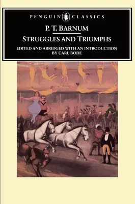 Küzdelmek és győzelmek - avagy P. T. Barnum negyvenéves visszaemlékezései - Struggles and Triumphs - Or, Forty Years' Recollections of P.T. Barnum