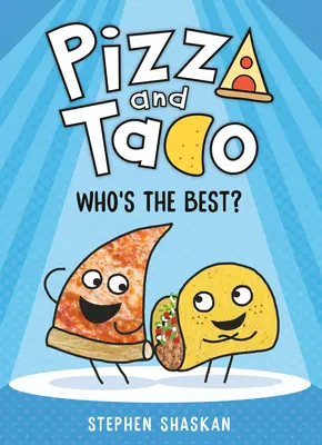 Pizza és Taco: Ki a legjobb?: (Képregény) - Pizza and Taco: Who's the Best?: (A Graphic Novel)