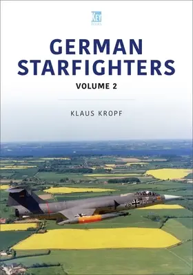 Német csillagharcosok: A történet színesben: kiképzés és szolgálat - German Starfighters: The Story in Colour: Training and Service