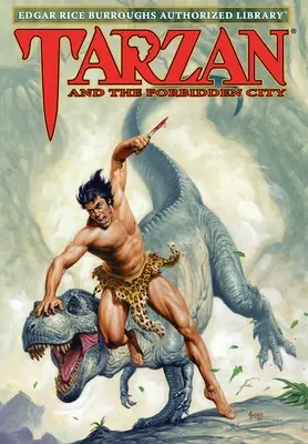 Tarzan és a Tiltott Város: Edgar Rice Burroughs Szerzői Könyvtár - Tarzan and the Forbidden City: Edgar Rice Burroughs Authorized Library