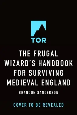 A takarékos varázsló kézikönyve a középkori Anglia túléléséhez - The Frugal Wizard's Handbook for Surviving Medieval England