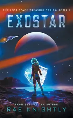 Exostar (Az elveszett űrkincs, 1. könyv) - Exostar (The Lost Space Treasure, Book 1)