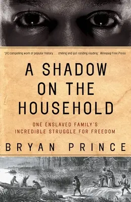 Árnyék a háztartáson: Egy rabszolga család hihetetlen küzdelme a szabadságért - A Shadow on the Household: One Enslaved Family's Incredible Struggle for Freedom