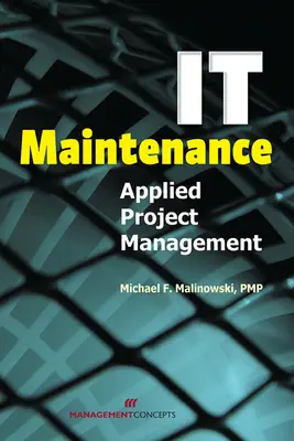 Ez a karbantartás: Alkalmazott projektmenedzsment - It Maintenance: Applied Project Management