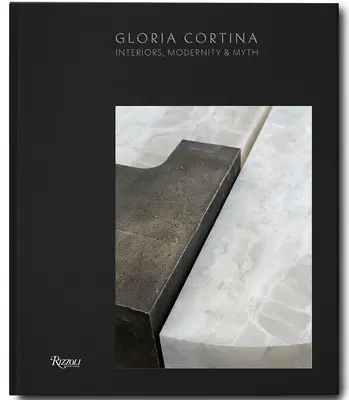 Gloria Cortina: Belső terek, modernitás és mítoszok - Gloria Cortina: Interiors, Modernity & Myth