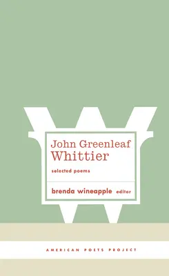 John Greenleaf Whittier: Válogatott versek: (American Poets Project #10) - John Greenleaf Whittier: Selected Poems: (American Poets Project #10)