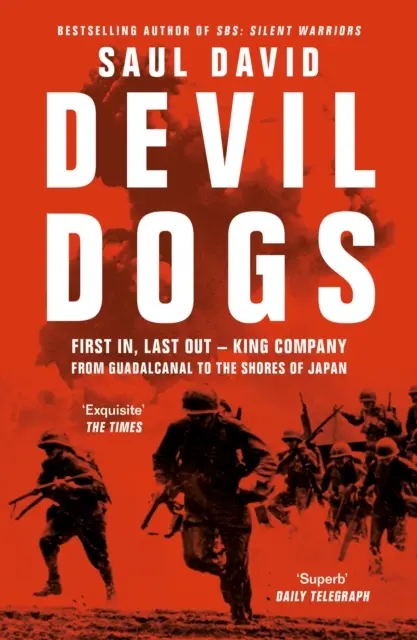 Devil Dogs - Elsőnek be, utolsóként ki - A King Company Guadalcanalból Japán partjaihoz - Devil Dogs - First in, Last out - King Company from Guadalcanal to the Shores of Japan