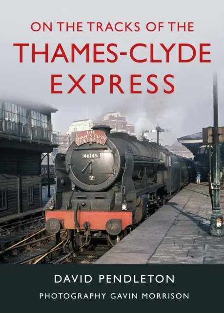 A Temze-Clyde Expressz nyomvonalán - On The Tracks Of The Thames-Clyde Express