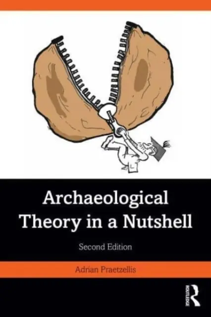 Régészeti elmélet dióhéjban - Archaeological Theory in a Nutshell