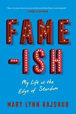 Fame-Ish: Életem a sztárság határán - Fame-Ish: My Life at the Edge of Stardom