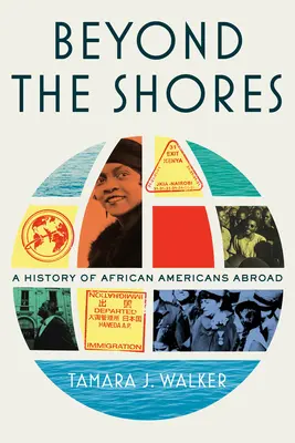 A partokon túl: Az afroamerikaiak története külföldön - Beyond the Shores: A History of African Americans Abroad