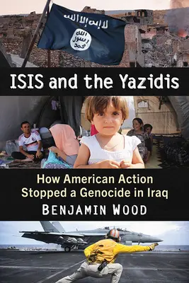 Az Isis és a jazidik: Hogyan állítottak meg amerikaiak egy népirtást Irakban? - Isis and the Yazidis: How American Action Stopped a Genocide in Iraq