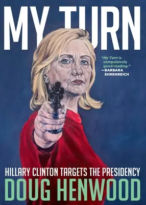 Én jövök: Hillary Clinton az elnökséget célozza meg - My Turn: Hillary Clinton Targets the Presidency