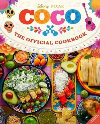 Coco: A hivatalos szakácskönyv - Coco: The Official Cookbook