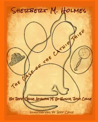 Sherbert M. Holmes A macskamenta-tolvaj esete - Sherbert M. Holmes The Case of the Catnip Thief