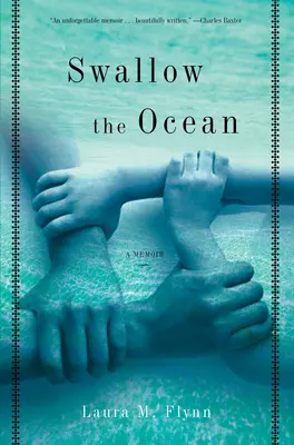 Nyeld le az óceánt - Egy emlékirat - Swallow The Ocean - A Memoir