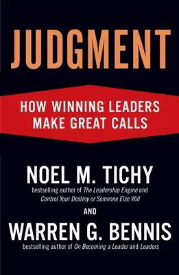 Judgment: Hogyan hoznak nagyszerű döntéseket a győztes vezetők - Judgment: How Winning Leaders Make Great Calls