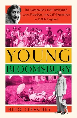 A fiatal Bloomsbury: A nemzedék, amely újradefiniálta a szerelmet, a szabadságot és az önkifejezést az 1920-as évek Angliájában. - Young Bloomsbury: The Generation That Redefined Love, Freedom, and Self-Expression in 1920s England