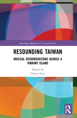 Resounding Taiwan: Zenei visszhangok egy vibráló szigeten - Resounding Taiwan: Musical Reverberations Across a Vibrant Island