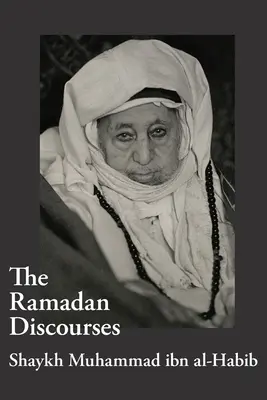 Shaykh Muhammad ibn al-Habib ramadáni beszédei - The Ramadan Discourses of Shaykh Muhammad ibn al-Habib