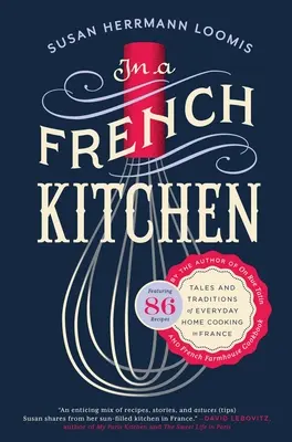 Egy francia konyhában: A mindennapi francia házi főzés történetei és hagyományai - In a French Kitchen: Tales and Traditions of Everyday Home Cooking in France
