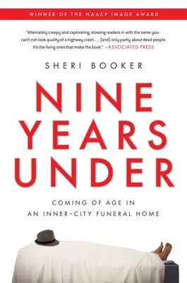 Kilenc év alatt: Felnőtté válás egy belvárosi ravatalozóban - Nine Years Under: Coming of Age in an Inner-City Funeral Home