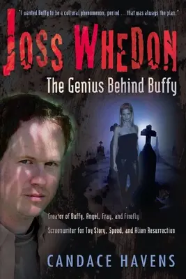 Joss Whedon: A zseni a Buffy mögött - Joss Whedon: The Genius Behind Buffy