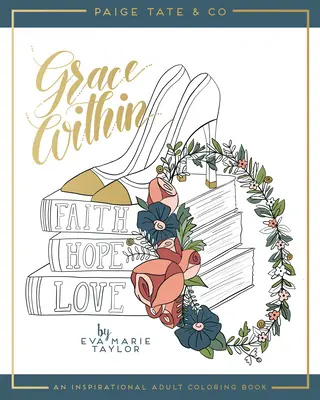 Grace Within: Inspiráló felnőtt színezőkönyv - Grace Within: An Inspirational Adult Coloring Book