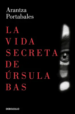 La Vida Secreta de rsula Bas / The Secret Life of Ursula Bas / Ursula Bas titkos élete - La Vida Secreta de rsula Bas / The Secret Life of Ursula Bas