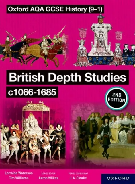 Oxford AQA GCSE történelem (9-1): British Depth Studies c1066-1685 Student Book Second Edition (Második kiadás) - Oxford AQA GCSE History (9-1): British Depth Studies c1066-1685 Student Book Second Edition