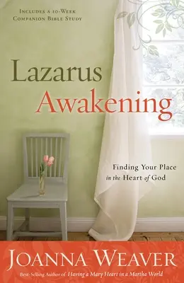 Lázár ébredése: Helyed megtalálása Isten szívében - Lazarus Awakening: Finding Your Place in the Heart of God