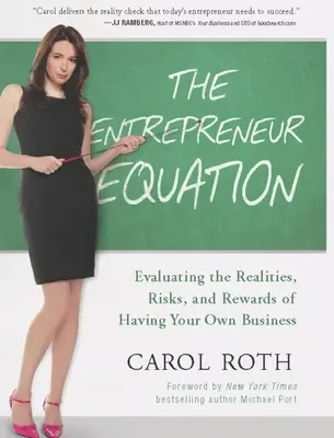 A vállalkozói egyenlet: A saját vállalkozással járó realitások, kockázatok és előnyök értékelése - The Entrepreneur Equation: Evaluating the Realities, Risks, and Rewards of Having Your Own Business