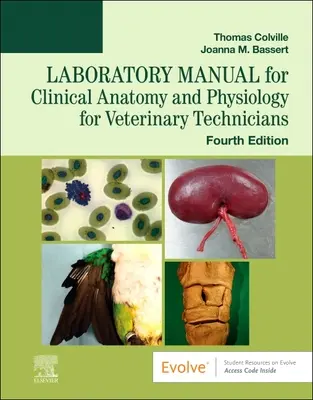 Laboratóriumi kézikönyv az állatorvosi technikusok klinikai anatómiájához és élettanához - Laboratory Manual for Clinical Anatomy and Physiology for Veterinary Technicians