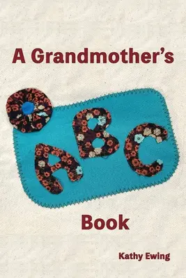 Egy nagymama ABC-könyve - A Grandmother's ABC Book