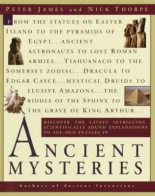 Ősi misztériumok: Fedezze fel a legújabb érdekes, tudományosan megalapozott magyarázatokat az évszázados rejtélyekre - Ancient Mysteries: Discover the Latest Intriguiging, Scientifically Sound Explanations to Age-Old Puzzles