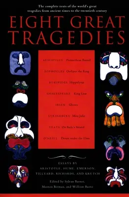 Nyolc nagy tragédia: A világ nagy tragédiáinak teljes szövegei az ókortól a huszadik századig - Eight Great Tragedies: The Complete Texts of the World's Great Tragedies from Ancient Times to the Twentieth Century