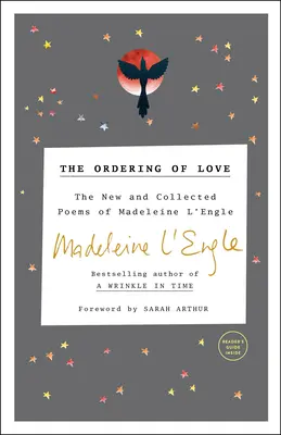 A szerelem rendje - Madeleine L'Engle új és összegyűjtött versei - Ordering of Love - The New and Collected Poems of Madeleine L'Engle