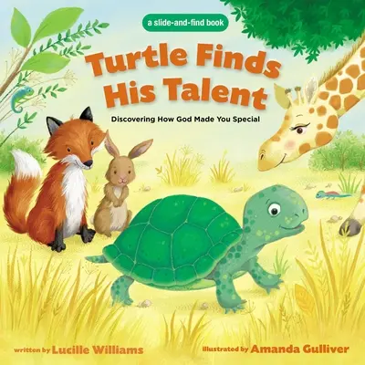 A teknős megtalálja a tehetségét: A Slide-And-Find Book: Fedezd fel, hogy Isten hogyan tett téged különlegessé - Turtle Finds His Talent: A Slide-And-Find Book: Discovering How God Made You Special