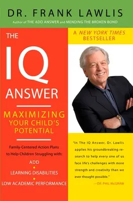 Az IQ-válasz: Gyermeke potenciáljának maximalizálása - The IQ Answer: Maximizing Your Child's Potential