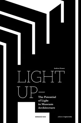 Light Up - A fény lehetőségei a múzeumi építészetben - Light Up - The Potential of Light in Museum Architecture